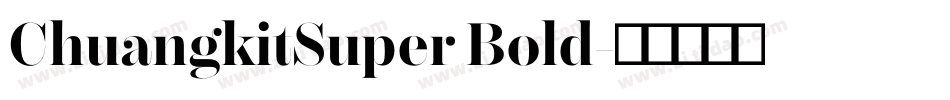 ChuangkitSuper Bold字体转换
